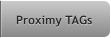 Proximy TAGs Proximy TAGs